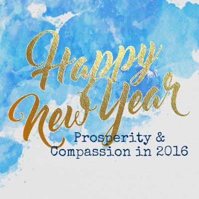 Happy New Year: Prosperity & Compassion in 2016