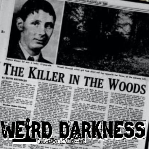 “MURDER AT KLUXEN’S WOODS” #WeirdDarkness #Darkives