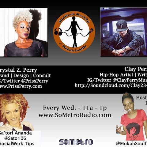 MidWeek MashUp hosted by @MokahSoulFly with special contributor @Satori06 Show 29 Sep 28 2016 guest Crystal Z Perry & MC Clay Perry