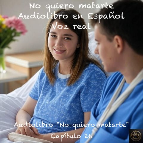 No quiero matarte – Capítulo 26 - Audiolibro en Español - Voz real