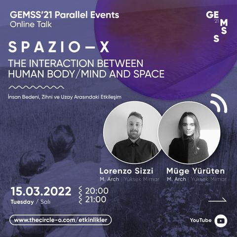GEMSS’21 Paralel Etkinlikler Online Söyleşi / Spazio—X