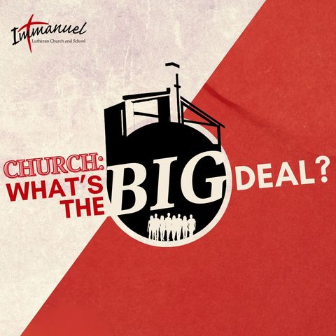 9-15-24 “The Lutheran Church: What’s the Big Deal?” by Pastor Glen