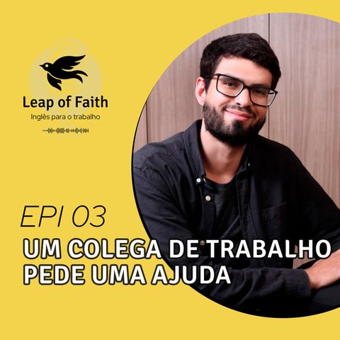 03 - Um colega de trabalho pede ajuda