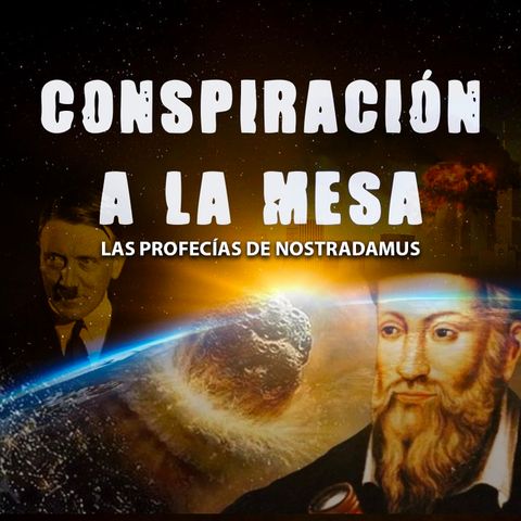 15: Las profecías de Nostradamus