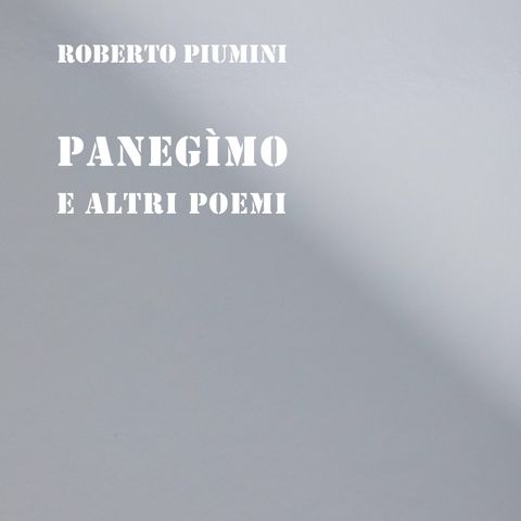 Roberto Piumini "Panegìmo e altri poemi"