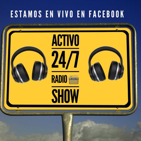 Activo 25/7 Radio 📻 show estamos en vivo