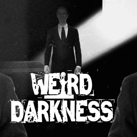 “ALBERT BENDER AND THE MEN IN BLACK” and More Terrifying True Paranormal Stories! #WeirdDarkness