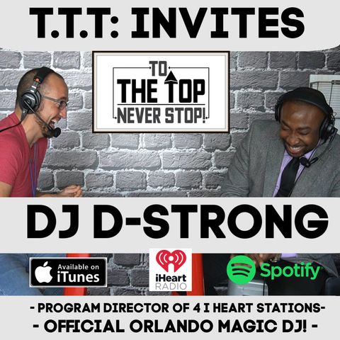 Why He Doesn't Use The N Word. - To The Top Invites: DJ D-Strong! The Voice Of The Orlando Magic