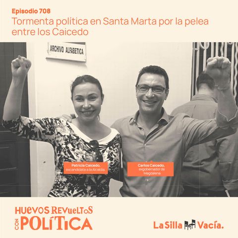 Tormenta política en Santa Marta por la pelea entre los Caicedo