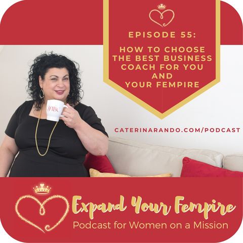 How to Choose the Best Business Coach for You and Your Fempire