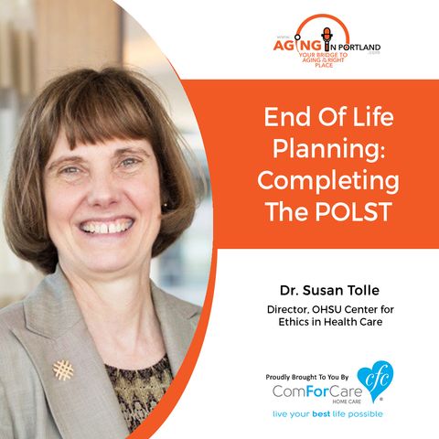 8/1/18: Dr. Susan Tolle, Director of the OHSU Center for Ethics in Health Care from Oregon Health & Science University
