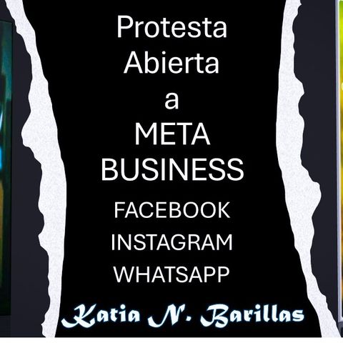 Protesta abierta a Meta Business - Por: Katia N. Barillas.