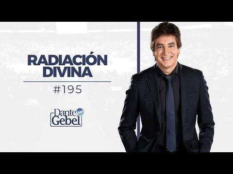 Predicas de Dante Gebel #195  Radiación divina