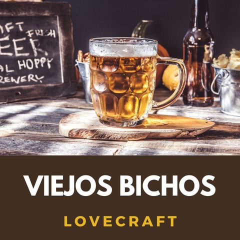 Viejos Bichos Old Bugs de H.P. Lovecraft | Cuento de Terror y Miesterio 35