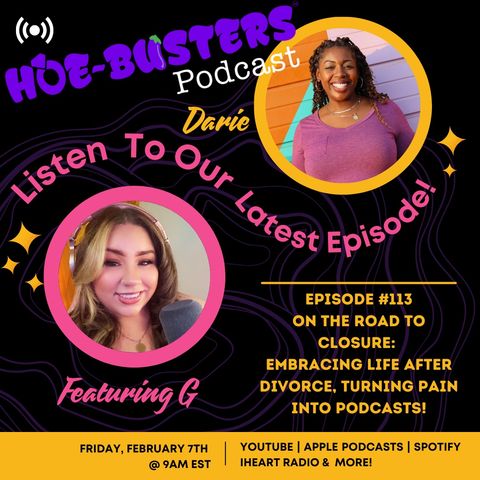 Ep #113 - On The Road To Closure - Embracing Life After Divorce, Turning Pain into Podcasts!