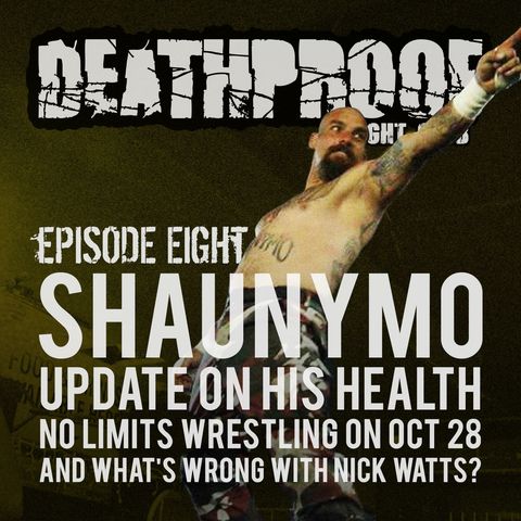 Episode Eight: "The Horrorshow" Shaunymo and No Limits Wrestling's Debut Show
