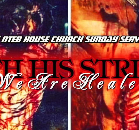 THE NTEB HOUSE CHURCH SUNDAY SERVICE: Saved By The Blood Of The Crucified One, Jesus The Christ!