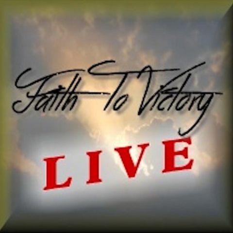 Faith To Victory LIVE - "God's Priority In Your Life"