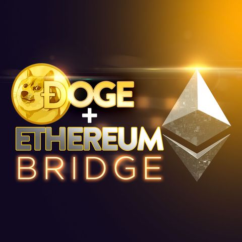 230. Dogecoin-Ethereum Bridge Being Developed | DOGE Price Prediction