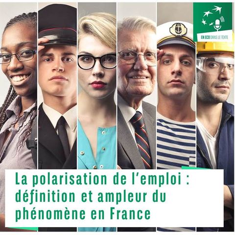 #02 – La polarisation de l’emploi : définition et ampleur du phénomène en France
