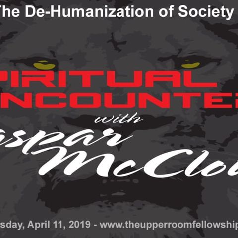 Spiritual Encounters - The De-Humanization of Society