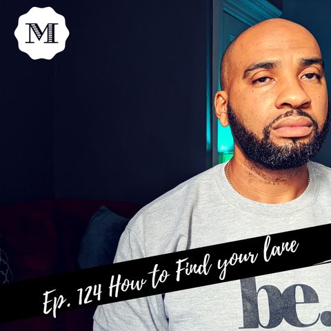 Ep. 124 How to find your lane