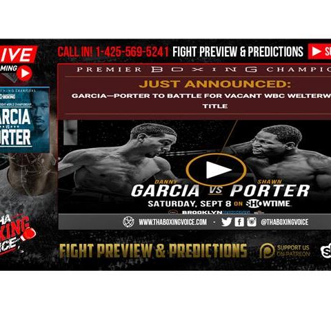 🚨 Danny Garcia vs Shawn Porter Official ‼️ “Porter 😤Not On My Level” 🔥