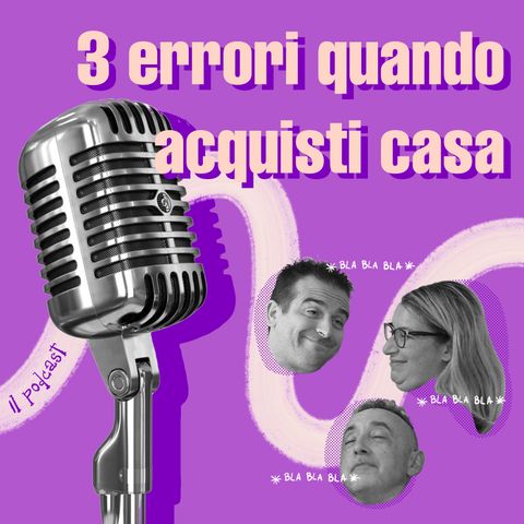 3 Errori quando acquisti casa