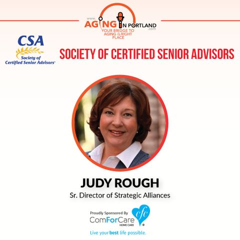 2/4/17: Judy Rough Discusses the Society of Certified Senior Advisors (SCSA) on Aging in Portland with Host Mark Turnbull from ComForCare