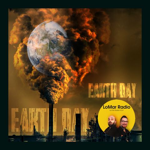 EARTH DAY con LoMar Radio 432