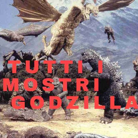 Tutti i Mostri dei Film di Godzilla
