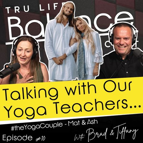Episode 10: Mat & Ash - the Yoga Couple