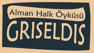 Griseldis  Alman Halk Öyküsü Sesli