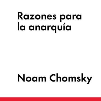 Razones para el Anarquismo, Noam Chomsky