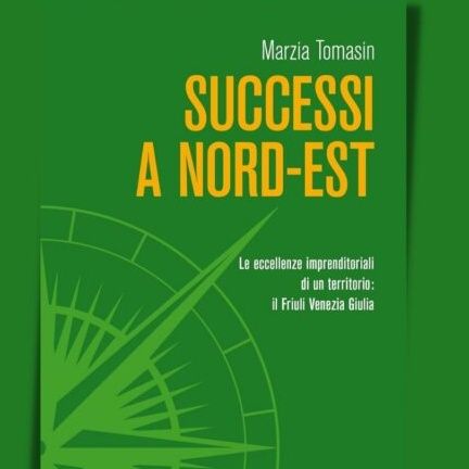 “Successi a Nord-Est” di Marzia Tomasin