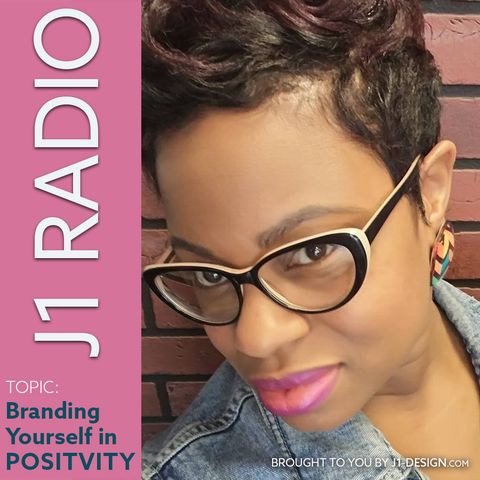 Branding Yourself in Positivity on J1 RADIO 03-27-18