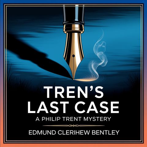 Trent's Last Case: A Philip Trent Mystery | Chapter 8: A Hot Scent
