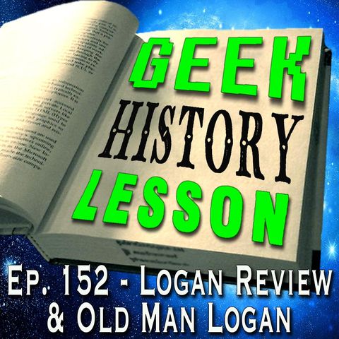 152: Logan Review & Old Man Logan: Similarities and Differences