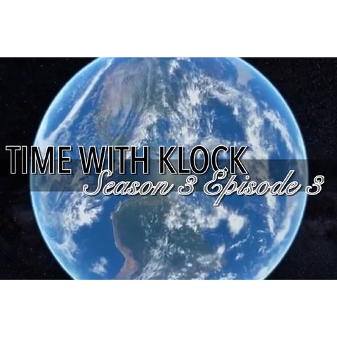 Time With Klock Season 3 Episode 3