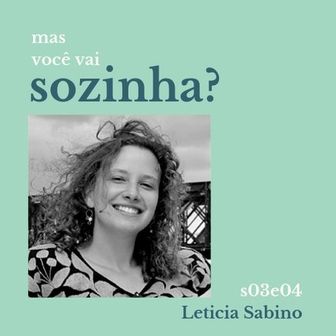 Mas Voce Vai Sozinha? S03E04: São Paulo a pé com Letícia Sabino