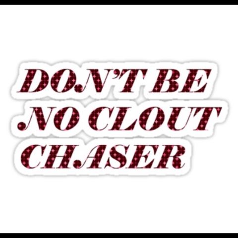 Episode 23 - A Letter to Clout Chasers