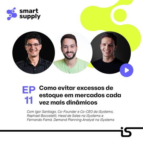 11 - Como evitar excessos de estoque em mercados cada vez mais dinâmicos (Igor Santiago, Fernando Famá e Raphael Boccaletti)