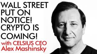 Putting Wall Street on Notice! Crypto is Coming! Alex Mashinsky Celsius Network