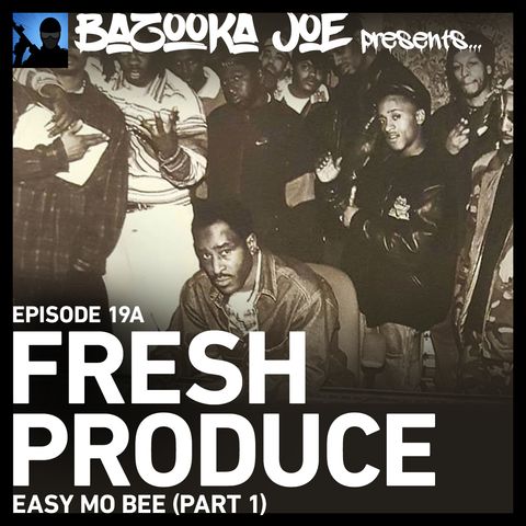 EP#19A -  Fresh Produce (Easy Mo Bee)