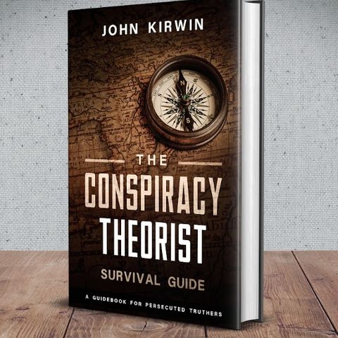 The Conspiracy Theorist Survival Guide With John Kirwin
