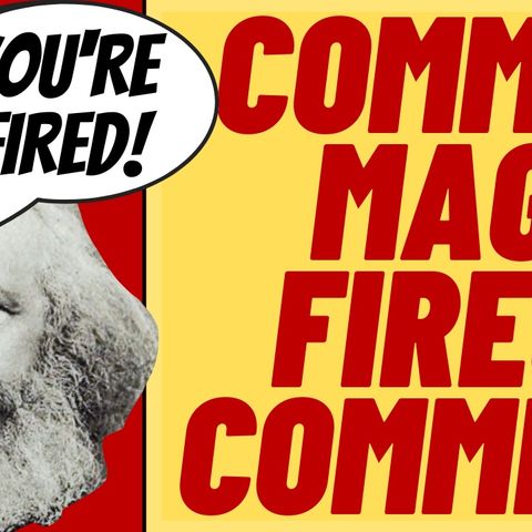 HA! SOCIALIST Mag Fires Workers For Being Socialists!