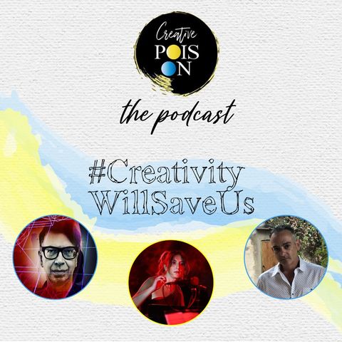 #CreativityWillSaveUs Series - Episode 9