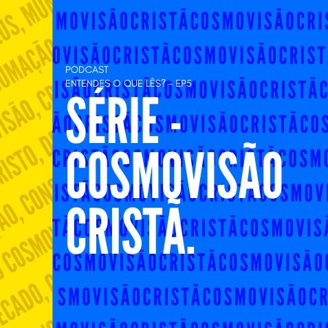 SÉRIE - COSMOVISÃO CRISTÃ | INTRODUÇÃO | (Part. 1)