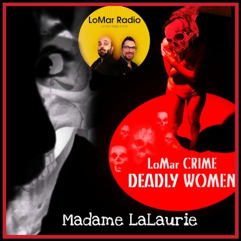 LoMar Crime DW - MADAME LALAURIE