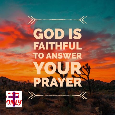 God Is Faithful To Show You His Plans and Purposes for Your Life and Answers You.